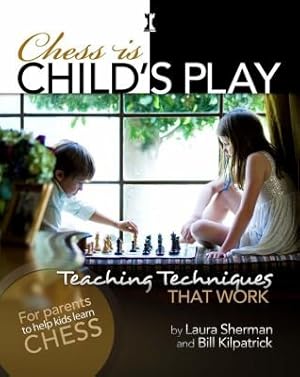 Seller image for Chess is Child's Play: Teaching Techniques That Work for sale by Giant Giant