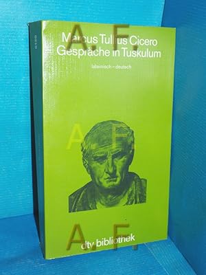 Imagen del vendedor de Gesprche in Tusculum : lat.-dt. Marcus Tullius Cicero. [Eingeleitet u. neu bers. von Karl Bchner] / dtv , 6130 : dtv-Bibliothek a la venta por Antiquarische Fundgrube e.U.