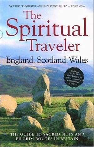 Seller image for The Spiritual Traveler: England, Scotland, Wales: The Guide to Sacred Sites and Pilgrim Routes in Britain for sale by Giant Giant