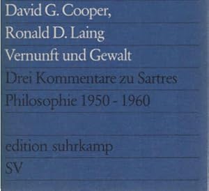 Imagen del vendedor de Vernunft und Gewalt : 3 Kommentare zu Sartres Philosophie; 1950 - 1960. David G. Cooper; Ronald D. Laing. [Aus d. Engl. bers. von Inge Teichmann] / edition suhrkamp ; 574 a la venta por Schrmann und Kiewning GbR