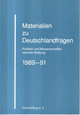 Bild des Verkufers fr Materialien zu Deutschlandfragen 1989-1991. Politiker und Wissenschaftler nehmen Stellung. zum Verkauf von Leonardu