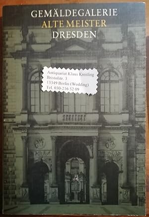 Image du vendeur pour Gemldegalerie Alte Meister Dresden - Katalog der ausgestellten Werke mis en vente par Klaus Kreitling