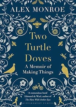 Seller image for Two Turtle Doves: A Memoir of Making Things for sale by WeBuyBooks
