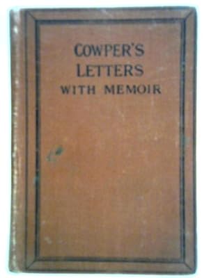 Bild des Verkufers fr Cowper's Letters With Biographical Memoir and Notices Of His Correspondents zum Verkauf von World of Rare Books