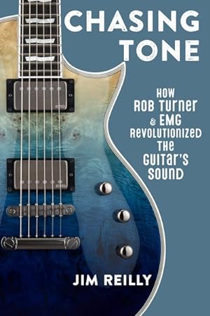 Imagen del vendedor de Chasing Tone : How Rob Turner and Emg Revolutionized the Guitar?s Sound a la venta por GreatBookPrices