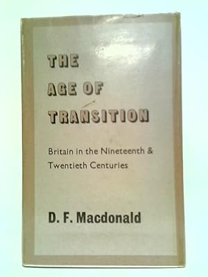 Seller image for The Age of Transition: Britain int eh Nineteenth and Twentieth Centuries for sale by World of Rare Books