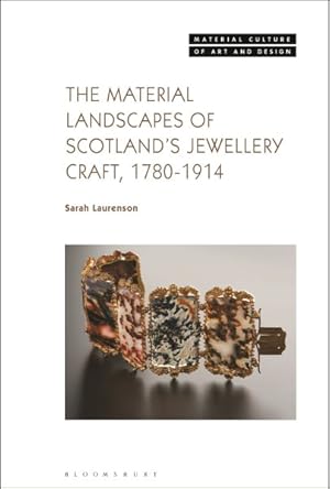 Image du vendeur pour Material Landscapes of Scotland?s Jewellery Craft, 1780-1914 mis en vente par GreatBookPrices