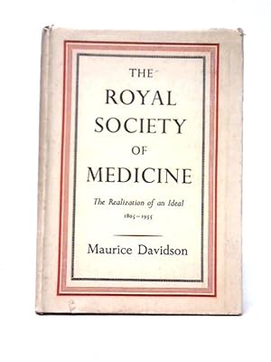 Seller image for The Royal Society Of Medicine - The Realization Of An Ideal 1805-1955 for sale by World of Rare Books