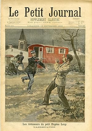"LE PETIT JOURNAL N°417 du 13/11/1898" L'ARRESTATION DES RAVISSEURS DU PETIT EUGÈNE LOUP / LE PON...