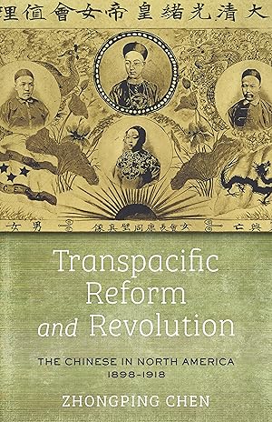 Image du vendeur pour The Transpacific Reform and Revolution of the Chinese in North America, 1898-1918 mis en vente par moluna