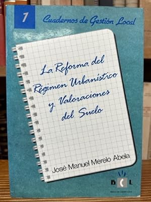 Imagen del vendedor de LA REFORMA DEL REGIMEN URBANISTICO Y VALORACIONES DEL SUELO a la venta por Fbula Libros (Librera Jimnez-Bravo)