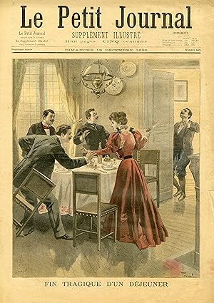 "LE PETIT JOURNAL N°422 du 18/12/1898" FIN TRAGIQUE D'UN DÉJEUNER / UNE INVASION DE HONGROIS à CA...