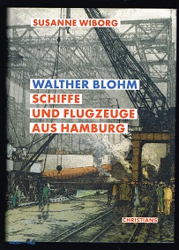 Walter Blohm: Schiffe und Flugzeuge aus Hamburg. -