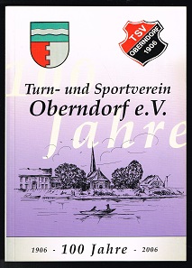 Image du vendeur pour 100 Jahre Turn- und Sportverein Oberndorf e.V.: 1906-2006. - mis en vente par Libresso Antiquariat, Jens Hagedorn