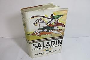 Image du vendeur pour Saladin, Prince of Chivalry by Charles J Rosebault, 1930, book + rare dustjacket mis en vente par Devils in the Detail Ltd