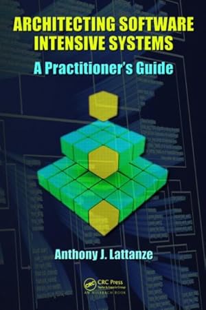 Seller image for Architecting Software Intensive Systems : A Practitioner's Guide for sale by GreatBookPrices