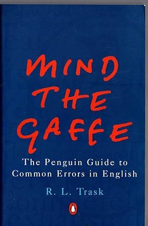 MIND THE GAFFE. The Penguin Guide to Common Errors in English