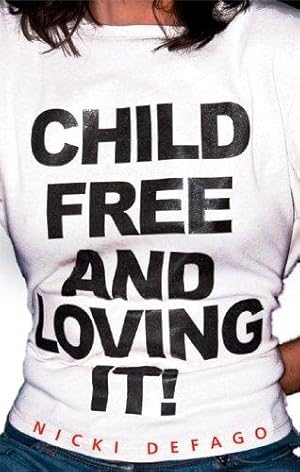 Seller image for Childfree and Loving It! for sale by WeBuyBooks