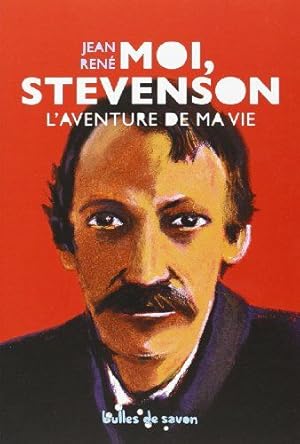 Seller image for Moi Stevenson l'aventure de ma vie for sale by Dmons et Merveilles