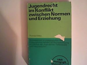 Bild des Verkufers fr Jugendrecht im Konflikt zwischen Normen und Erziehung. U-&-S-Pdagogik : Orientierung zum Verkauf von ANTIQUARIAT FRDEBUCH Inh.Michael Simon