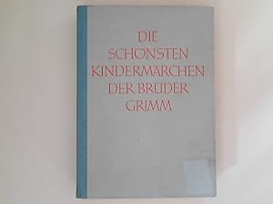 Die schönsten Kindermärchen der Brüder Grimm Mit 8 farbigen Tafel und vielen schwarzen Zeichnunge...