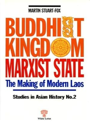 Imagen del vendedor de Buddhist Kingdom-Marxist State: Making of Modern Laos a la venta por WeBuyBooks