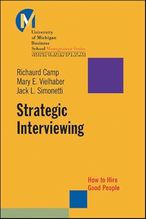 Seller image for Strategic Interviewing : How to Hire Good People for sale by GreatBookPrices