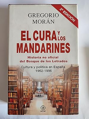 Imagen del vendedor de El cura y los mandarines. Historia no oficial del Bosque de los Letrados. Cultura y poltica en Espaa 1962-1996. a la venta por TURCLUB LLIBRES I OBRES