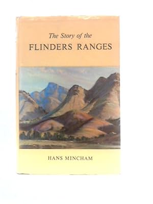 Bild des Verkufers fr The Story of the Flinders Ranges zum Verkauf von World of Rare Books