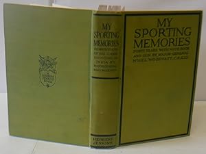 Seller image for My Sporting Memories Forty Years With Note Book And Gun for sale by Hereward Books