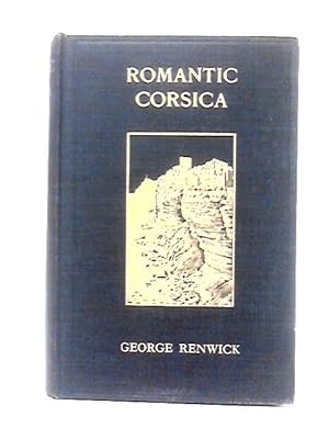 Image du vendeur pour Romantic Corsica Wanderings in Napoleon's Isle mis en vente par World of Rare Books