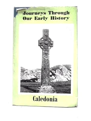 Image du vendeur pour Journey's Through Our Early History: Caledonia mis en vente par World of Rare Books