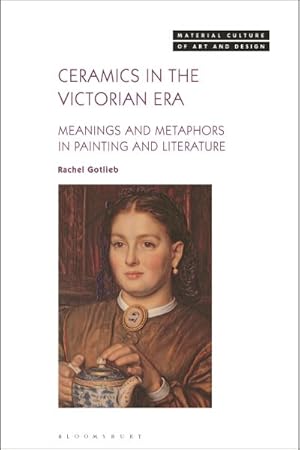 Image du vendeur pour Ceramics in the Victorian Era : Meanings and Metaphors in Painting and Literature mis en vente par GreatBookPrices