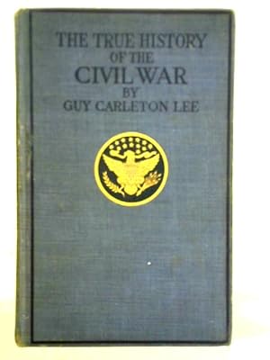 Image du vendeur pour The True History Of The Civil War mis en vente par World of Rare Books