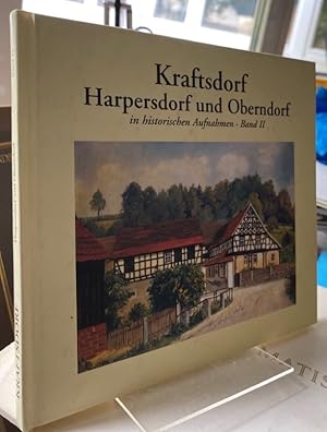 Kraftsdorf, Harpersdorf und Oberndorf in historischen Aufnahmen. Band II.