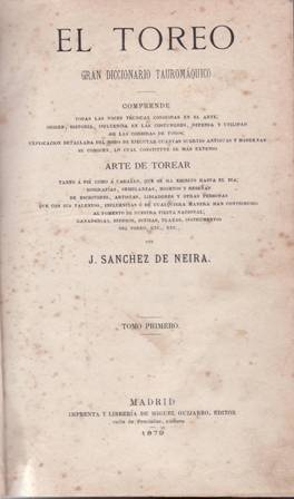 Seller image for El toreo. Gran diccionario tauromtico. Tomo I. Comprende todas las voces tcnicas conocidas en el arte; Origen, historia, influencia en las costumbres, defensa y utilidad de las corridas de toros; Explicacin detallada del modo de ejecutar cuantas suertes antiguas y modernas se conocen, lo cual constituye el ms extenso arte de torear. tanto a pie como a caballo, que se ha escrito hasta el da; biografas, semblanzas, bocetos y reseas de escritores, artistas, lidiadores y otras personas que con sus talentos, influencias o de cualquiera manera han contribuido al fomento de nuestra fiesta nacional; Ganaderas, hierros, divisas, plazas, instrumentos del toreo, etc. for sale by Librera y Editorial Renacimiento, S.A.