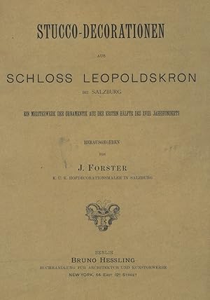 ARCHITEKTUR. - Leopoldskron. - Forster, J. Stucco-Decorationen aus Schloss Leopoldskron bei Salzb...