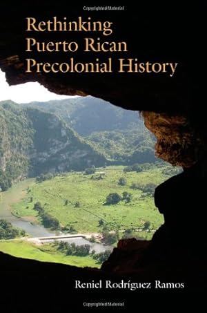 Immagine del venditore per Rethinking Puerto Rican Precolonial History (Caribbean Archaeology and Ethnohistory) by Rodríguez Ramos, Reniel [Paperback ] venduto da booksXpress