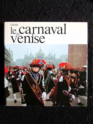 Vivre le Carnaval de Venise. Texte de Giuliano Scabia (Text französisch, englisch, deutsch und it...