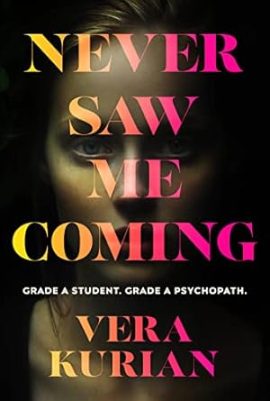 Bild des Verkufers fr Never Saw Me Coming: Grade A student. Grade A psychopath. zum Verkauf von WeBuyBooks