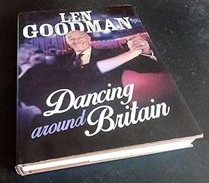 Bild des Verkufers fr Len Goodman's Dancing Around Britain SIGNED/Inscribed zum Verkauf von Denton Island Books