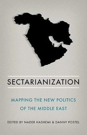 Immagine del venditore per Sectarianization : Mapping the New Politics of the Middle East venduto da GreatBookPrices