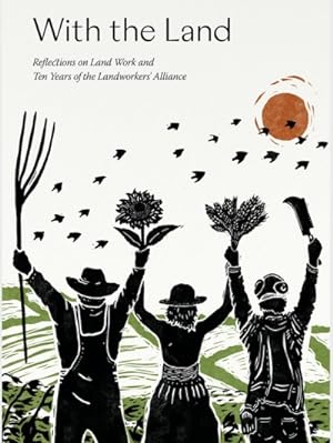 With the Land: Reflections on Land Work and 10 years of the Land Workers' Alliance