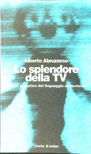 Bild des Verkufers fr Lo splendore della TV zum Verkauf von Librodifaccia