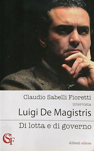 Seller image for Luigi De Magistris invervista. Di lotta e di governo for sale by Librodifaccia