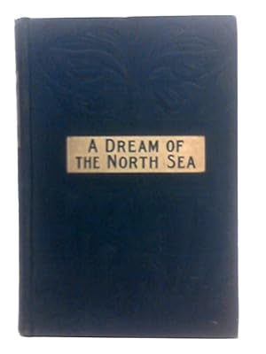 Bild des Verkufers fr A Dream of the North Sea zum Verkauf von World of Rare Books