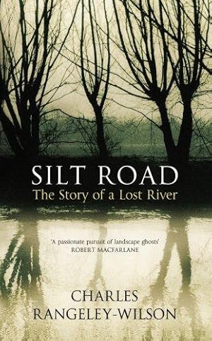 Seller image for Silt Road: The Story of a Lost River for sale by WeBuyBooks