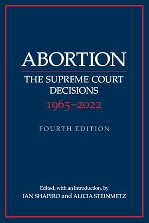 Seller image for Abortion : The Supreme Court Decisions 1965?2022 for sale by GreatBookPrices