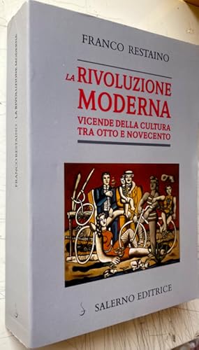 Immagine del venditore per LA RIVOLUZIONE MODERNA. VICENDE DELLA CULTURA TRA OTTO E NOVECENTO venduto da CivicoNet, Libreria Virtuale