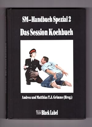 Image du vendeur pour Das Session Kochbuch. SM-Handbuch Spezial 2. mis en vente par Antiquariat Ars Amandi